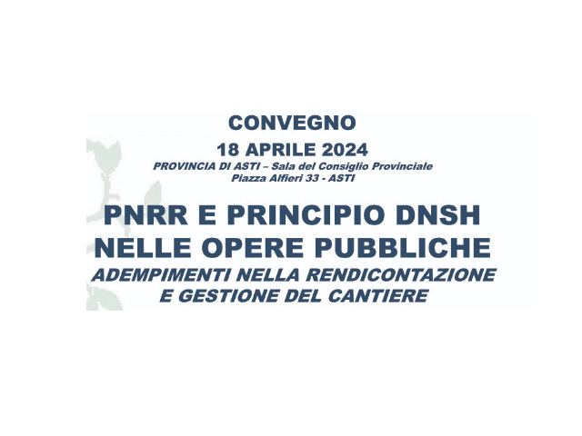 Le slide del convegno “PNRR e principio Dnsh nelle opere pubbliche. Adempimenti nella rendicontazione e gestione del cantiere”